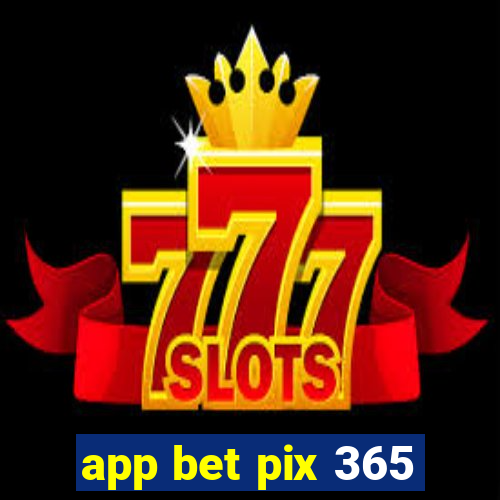 app bet pix 365